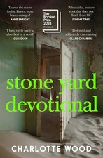 Stone Yard Devotional: Shortlisted for the Booker Prize 2024 By Wood, Charlotte