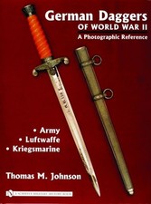 German Daggers of World War II  A Photographic  by Thomas M. Johnson HARDBACK