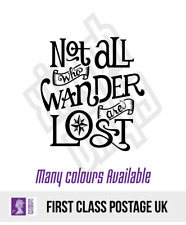 Not all who wander are lost vinyl sticker decal car van camper - window optional