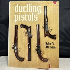 Duelling Pistols by John A. Atkinson 1964 First Edition Book Hardback Dust Cover