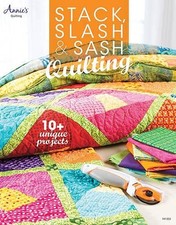 Stack, Slash & Sash Quilting: As Simple as That! (Annie's Quilting) - Various