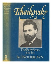 Brown, David (1929-2014) Tchaikovsky: Ein Biographisch And Critical Study. Vol.1