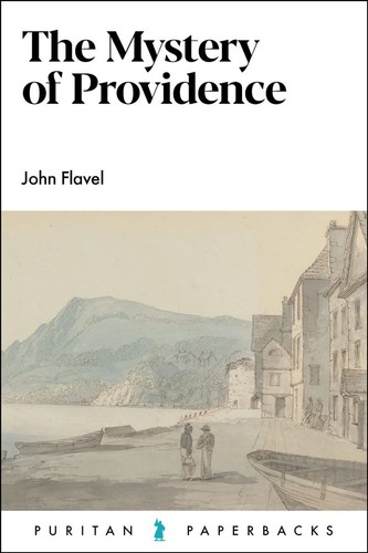 John flavel the mystery - -,