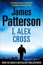 I, Alex Cross by Patterson