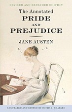 The Annotated Pride and Prejudice: A Revised and Expanded Edition - Jane Austen