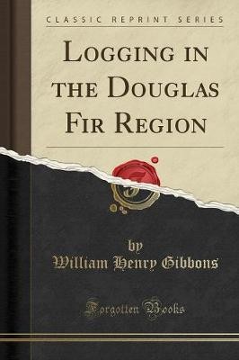 Logging the douglas - the,