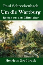 Schreckenbach - Um die Wartburg Grodruck Roman aus dem Mittelalter  - X555z