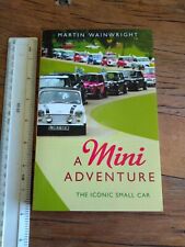 A Mini Adventure. The Iconic Small Car. S/Back M. Wainwright. Vintage Transport