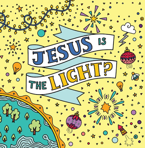 Jesus the light - the, light?