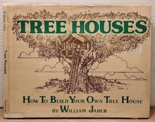 Tree Houses : Build Your Own