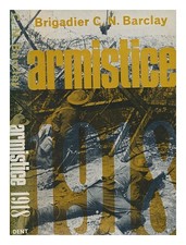 Barclay,C. N. (Cyril Nelson) Waffenstillstand 1918 Von] C. N.Barclay 1968 First
