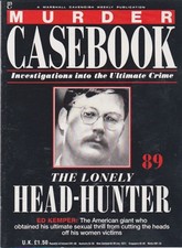 Murder Casebook-89-ED KEMPER-THE LONELY HEAD-HUNTER.