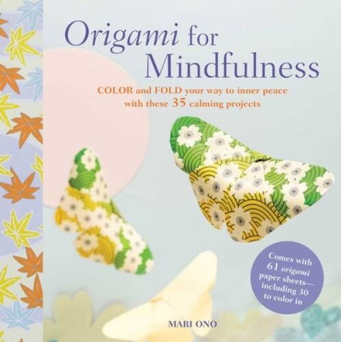 Origami for mindfulness - origami, mindfulness: