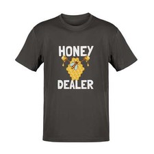 Funny Honey Dealer Bee Keeper Enthusiast Funny Slogan T Shirt Unique Gift Idea