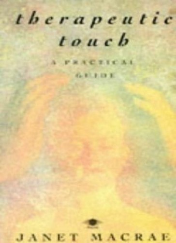 Therapeutic touch practical - therapeutic, touch: