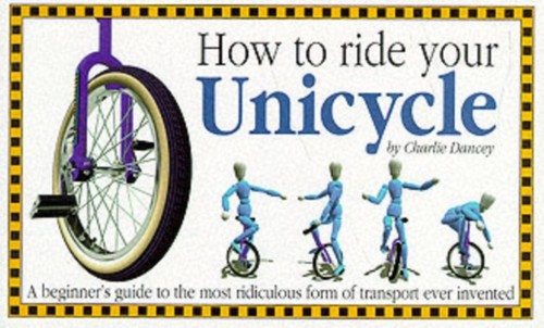 How ride your unicycle by - to,