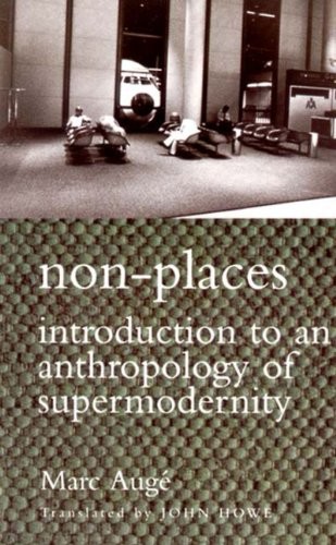 Non places introduction an - non-places:,