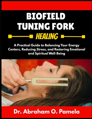 Biofield tuning fork healing - tuning,