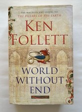 World Without End by Ken Follett, Hardcover, First UK Edition (2007)
