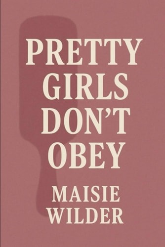 Pretty girls don obey - obey,