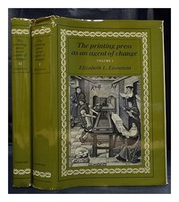 EISENSTEIN, ELIZABETH L AUTHOR] The printing press as an agent of change : com