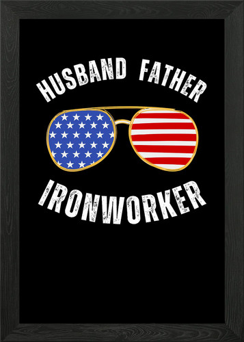 Ironworker husband father - &,