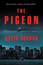 The Pigeon: A Joe the Bouncer Novel by David Gordon (English) Paperback Book