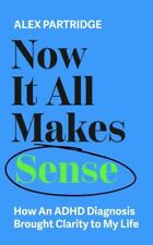 Now It All Makes Sense by Alex Partridge Paperback