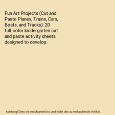 Fun Art Projects [Cut and Paste Planes, Trains, Cars, Boats, and Trucks]: 20 ful