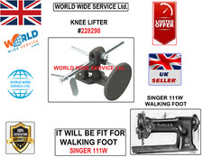 SINGER 111W WALKING FOOT KNEE