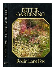 LANE Fox, Robin (B. 1946) Better gardening / Robin LANE Fox 1982 Hardcover