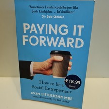 Paying It Forward: How to Be A Social Entrepreneur by Josh Littlejohn MBE