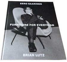Eero Saarinen: Furniture for Everyman - Hardcover by Brian Lutz 2012 VG+/NF