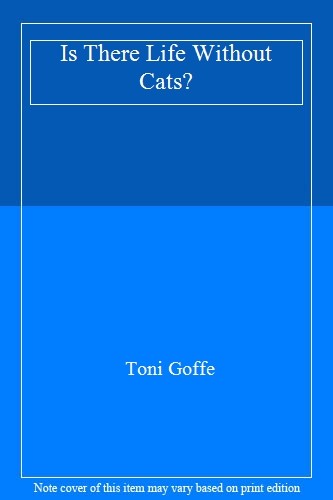 There life without cats by - there,