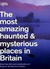 The Most Haunted and Mysterious Places in Britain (Readers Digest)-Reader's Dig