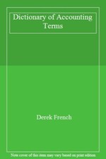 Dictionary of Accounting Terms By Derek French