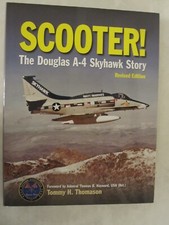 Scooter! : The Douglas a-4 Skyhawk Story by Tommy H. Thomason (2019, Hardcover)