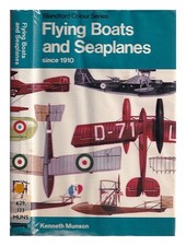 MUNSON, KENNETH (1929-) Flying-boats and seaplanes since 1910 / by Kenneth Munso