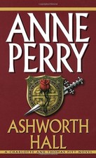 ASHWORTH HALL (CHARLOTTE & THOMAS PITT NOVELS) By Anne Perry **Mint Condition**