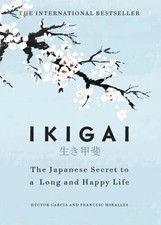 Ikigai The Japanese Secret to