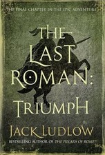 The Last Roman: Triumph (The