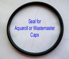 Aquaroll or WasteMaster CAP SEAL Buy 1, 2,3,4,5, or 6 Hitchman ONLY