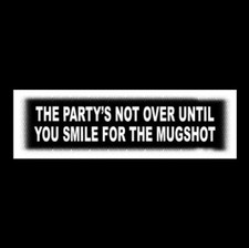 Funny "THE PARTY'S NOT OVER