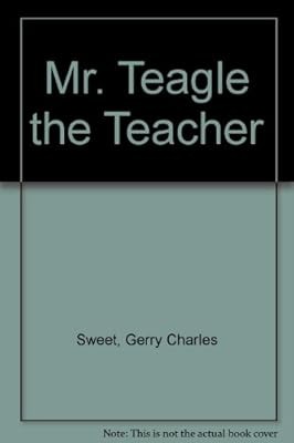 Teagle the teacher sweet - mr.,