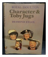 Eyles, Desmond Royal Doulton character & toby jugs / Desmond Eyles 1979 Hardcove