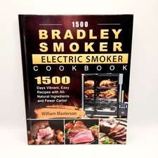 1500 Bradley Smoker Electric Smoker Cookbook: 1500 Days Vibrant Recipes Book