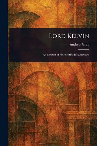 Lord kelvin andrew gray - lord,