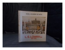 LOWRY, LAURENCE STEPHEN (1887-1976) L.S. Lowry RA, 1887-1976: [catalogue of an e