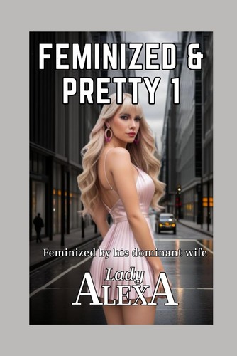 Feminized and pretty - and,
