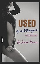 Used by a Stranger: A Hotwife Tale